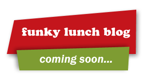 funky lunch blog - coming soon